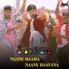 About Naane Raama Naane Raavana (from "Kiraathaka 2") Song
