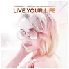 About Live Your Life (feat. David Schwartz) Song