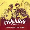 Vakvilág (feat. Dé) [SuperStereo Club Version]