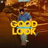 About Good Look Song