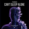 About Can't Sleep Alone Song