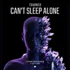 Can't Sleep Alone (Extended Mix)