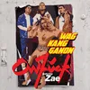About Wag Kang Ganon (feat. Zae) Song