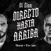 About El Clan Directo Hasta Arriba (feat. Tiro Loko) Song