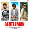 About Gentleman (feat. Sinta Bhai & Fiza Choudhary) Song