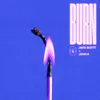 About Burn (feat. John K) Song
