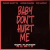 Baby Don't Hurt Me (Sofi Tukker Remix)