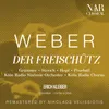 Der Freischütz, Op. 77, ICW 25, Act I: "Ah, ah, brav, herrlich getroffen!" (Das Volk)