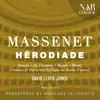 Hérodiade, DO 14a, IJM 95, Act IV: "Pourquoi me retirer cette faveur suprême" (Salomé, Hérode, Hérodiade, Phanuel, Chœur, Vitellius)