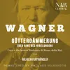 Götterdämmerung, WWV 86D, IRW 20, Act I: "Wer ist Gibichs Sohn?" (Siegfried, Gunther, Hagen)