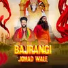 About Bajrangi Johad Wale (feat. Bhajan Guru Ji) Song