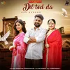 About Dil Tod Da (feat. Deepak Dhillon) Song