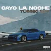 About Cayo La Noche (Turreo Edit) Song