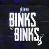 About Binks to Binks 8 Song