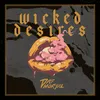 About Wicked Desires Song