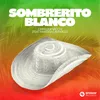 About Sombrerito Blanco (feat. Martina Camargo) Song