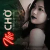 About Chờ (feat. TBR LanAnh) Song
