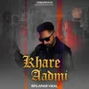 About Khare Aadmi Song