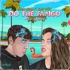 About Do The Tango (feat. Sam West) Song