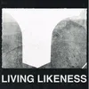 About Living Likeness Song