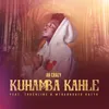 About Kuhamba Kahle (feat. Touchline & Mthandazo Gatya) Song