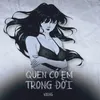 About Quen Có Em Trong Đời Song