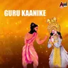 About Guru Kaanike Song