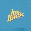 About luv hack Song