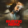 About Rustic Hero Song