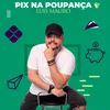 About Pix Na Poupança Song