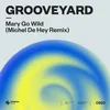 About Mary Go Wild (Michel De Hey Remix) Song