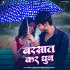 About Barsat Ka Dhun Song