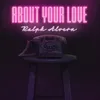 About About Your Love Song