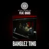 About Banglez Ting (feat. Giggs) Song