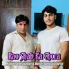 Rao Shab Ka Chora