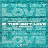 About If This Isn't Love (feat. Caitlyn Scarlett) [Jay Robinson Remix] Song