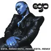 About EGO (ESTA. Remix) Song