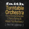 You're Gonna Miss Me (Terry Farley & Wade Teo Remix)