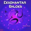 About Ekadhantam Shloka Song