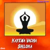 About Kayena Vacha Shloka Song