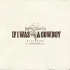 If I Was A Cowboy (Stripped)