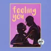 Feeling You