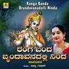 About Ranga Banda Brundavanadalli Ninda Song