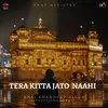 About Tera Kitta Jato Naahi Song