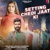 About Setting Chedi Jaat Ki (feat. Vipin Sihag & Bharti Chaudhary) Song