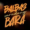 About Balbas Saradong Bara (Live) [feat. Madness] Song
