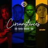 About Circumstances (feat. 9umba, Mdoovar and TOSS) Song