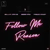 About Follow Me Reason (feat. Eeskay & PsychoYP) Song