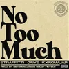 About No Too Much (feat. Jaiye and KXNGWUAP) Song