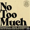 About No Too Much [Tik Tok] (feat. Jaiye and KXNGWUAP) Song